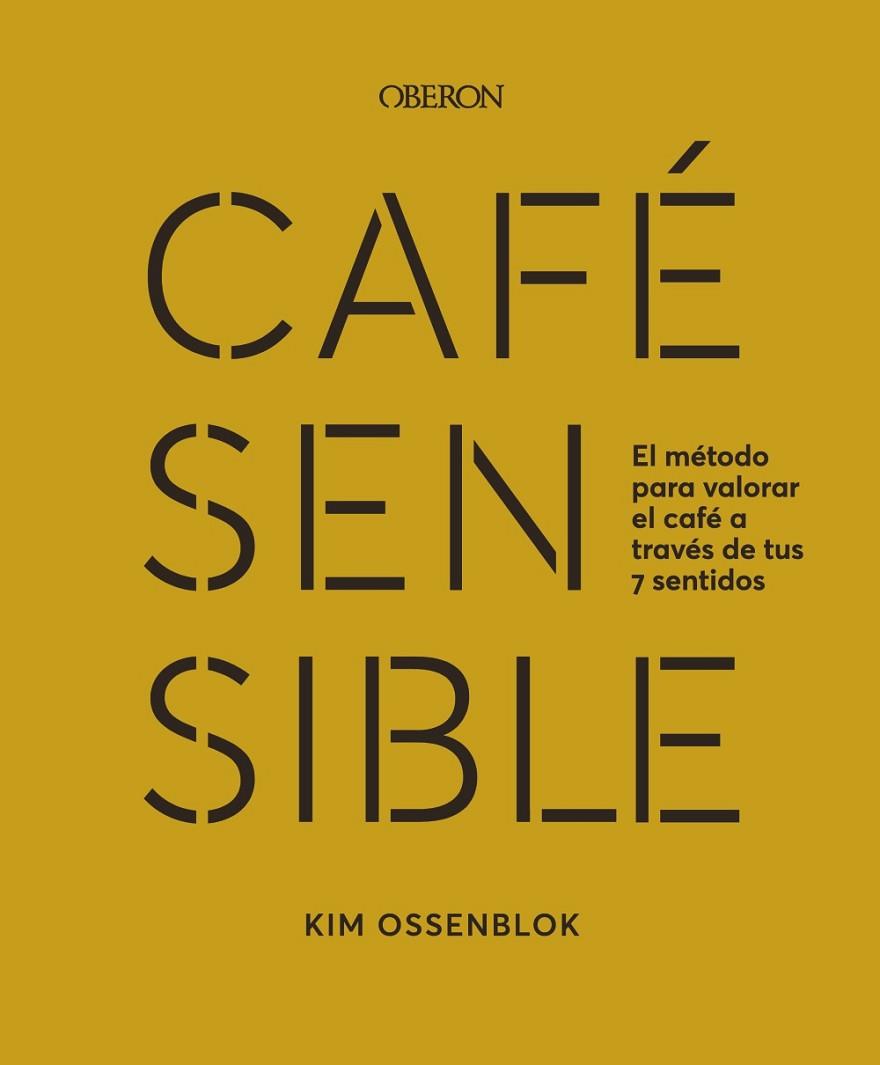 CAFÉ SENSIBLE | 9788441549272 | OSSENBLOK, KIM | Llibres Parcir | Llibreria Parcir | Llibreria online de Manresa | Comprar llibres en català i castellà online