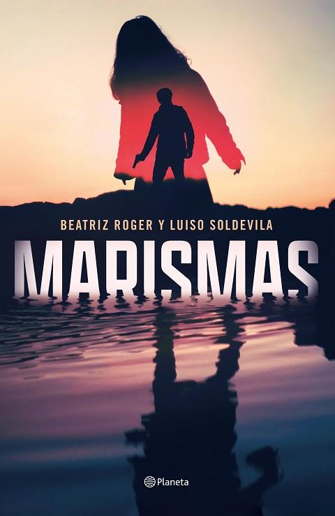 MARISMAS | 9788408250906 | ROGER, BEATRIZ / SOLDEVILA, LUISO | Llibres Parcir | Llibreria Parcir | Llibreria online de Manresa | Comprar llibres en català i castellà online