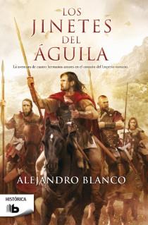 LOS JINETES DEL ÁGUILA | 9788498729474 | BLANCO, ALEJANDRO | Llibres Parcir | Llibreria Parcir | Llibreria online de Manresa | Comprar llibres en català i castellà online