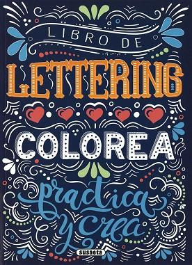 LIBRO DE LETTERING. COLOREA , PRACTICA Y CREA | 9788467783476 | EDICIONES, SUSAETA | Llibres Parcir | Llibreria Parcir | Llibreria online de Manresa | Comprar llibres en català i castellà online