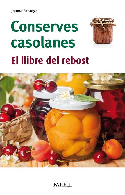 CONSERVES CASOLANES. EL LLIBRE DEL REBOST | 9788417116958 | FABREGA, JAUME | Llibres Parcir | Librería Parcir | Librería online de Manresa | Comprar libros en catalán y castellano online