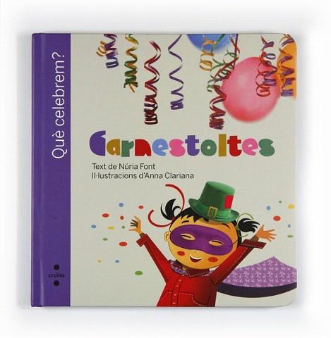 C-QUE CELEBREM?CARNESTOLTES | 9788466125444 | Font i Ferré, Núria | Llibres Parcir | Llibreria Parcir | Llibreria online de Manresa | Comprar llibres en català i castellà online