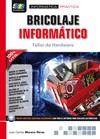 BRICOLAJE INFORMÁTICO. TALLER DE HARDWARE | 9788415457480 | MORENO PÉREZ, JUAN CARLOS | Llibres Parcir | Llibreria Parcir | Llibreria online de Manresa | Comprar llibres en català i castellà online