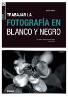 TRABAJAR LA FOTOGRAFIA EN BLANCO Y NEGRO | 9788480769204 | DAVID PRAKEL | Llibres Parcir | Llibreria Parcir | Llibreria online de Manresa | Comprar llibres en català i castellà online