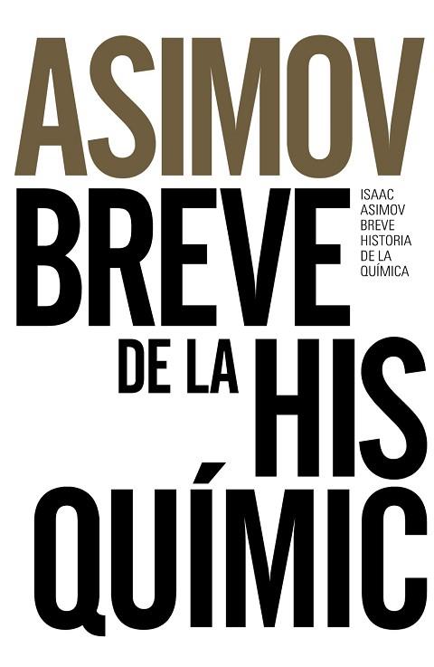 BREVE HISTORIA DE LA QUÍMICA | 9788491044321 | ASIMOV, ISAAC | Llibres Parcir | Llibreria Parcir | Llibreria online de Manresa | Comprar llibres en català i castellà online