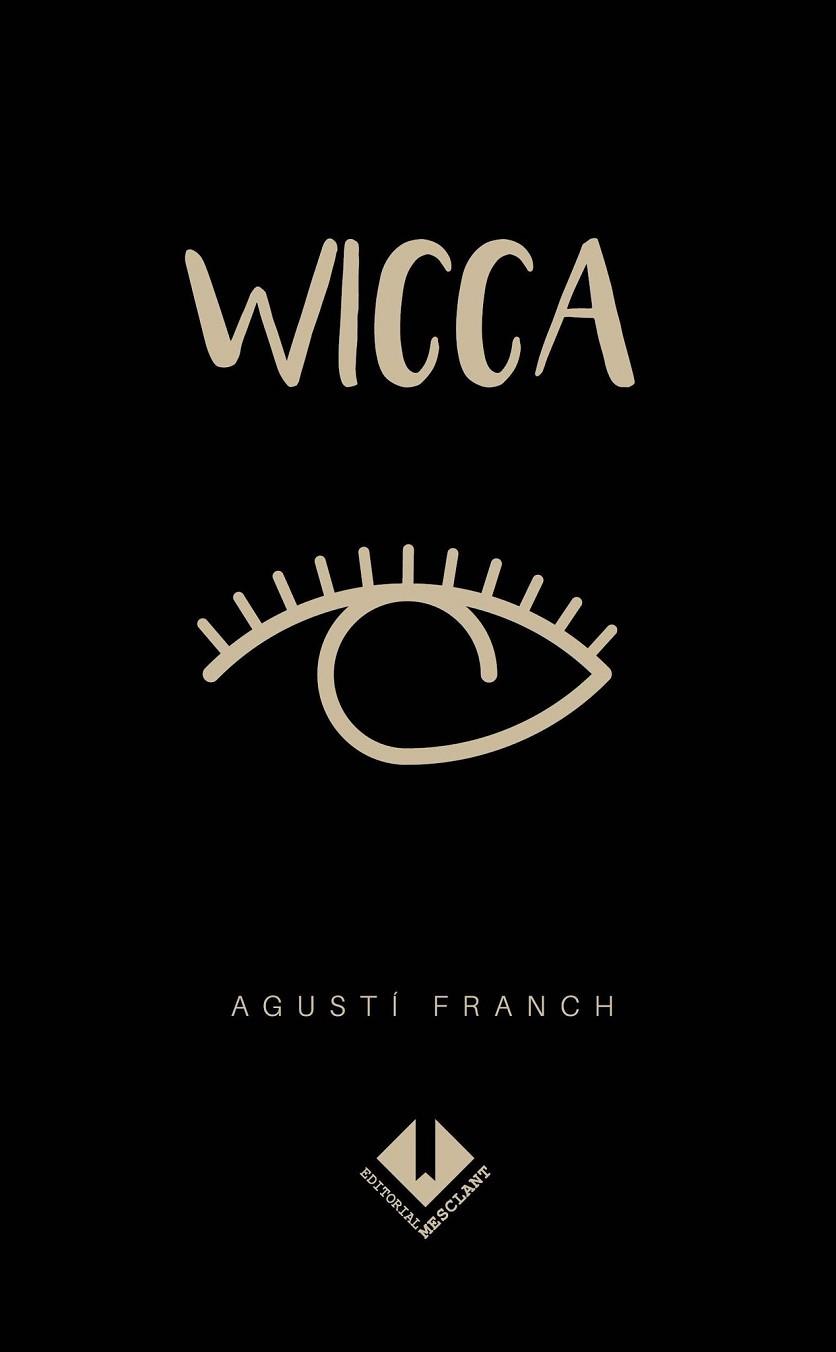 WICCA | 9789992072110 | FRANCH AGUSTI | Llibres Parcir | Llibreria Parcir | Llibreria online de Manresa | Comprar llibres en català i castellà online