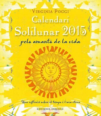 CALENDARI 2015 SOLILUNAR | 9788415968863 | VIRGINIA CELIA POGGI TORRES | Llibres Parcir | Llibreria Parcir | Llibreria online de Manresa | Comprar llibres en català i castellà online