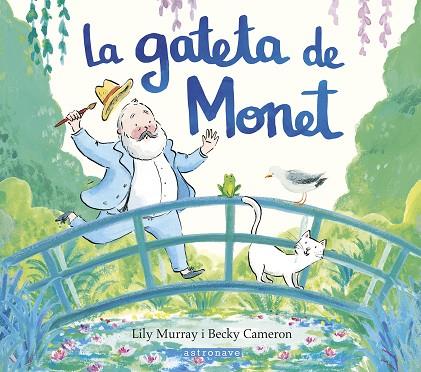 LA GATETA DE MONET | 9788467969665 | MURRAY, LILY/CAMERON, BECKY | Llibres Parcir | Librería Parcir | Librería online de Manresa | Comprar libros en catalán y castellano online