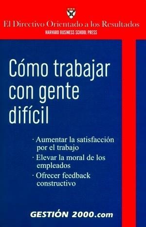 COMO TRABAJAR CON GENTE DIFICIL gestio 2000 | 9788496426443 | Llibres Parcir | Llibreria Parcir | Llibreria online de Manresa | Comprar llibres en català i castellà online