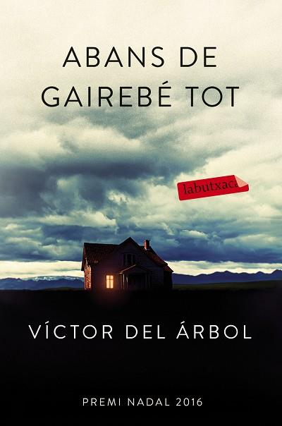 ABANS DE GAIREBÉ TOT | 9788416600618 | VÍCTOR DEL ÁRBOL | Llibres Parcir | Llibreria Parcir | Llibreria online de Manresa | Comprar llibres en català i castellà online