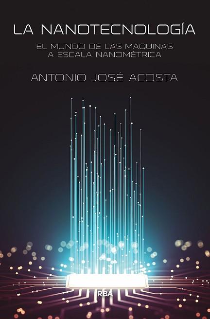 LA NANOTECNOLOGÍA | 9788491875086 | ACOSTA JIMÉNEZ, ANTONIO JOSÉ | Llibres Parcir | Llibreria Parcir | Llibreria online de Manresa | Comprar llibres en català i castellà online