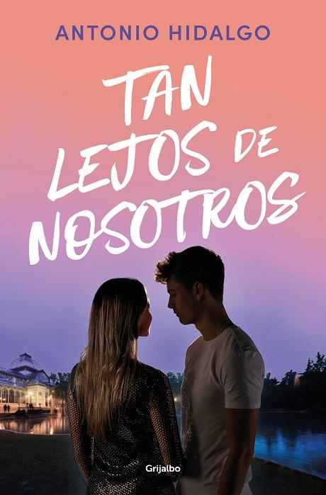 TAN LEJOS DE NOSOTROS (CERCA DE TI 2) | 9788425367649 | HIDALGO, ANTONIO | Llibres Parcir | Llibreria Parcir | Llibreria online de Manresa | Comprar llibres en català i castellà online