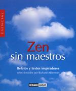 ZEN SIN MAESTROS relatos y textos inspiradores | 9788475563527 | ALDERMAN RICHARD | Llibres Parcir | Llibreria Parcir | Llibreria online de Manresa | Comprar llibres en català i castellà online