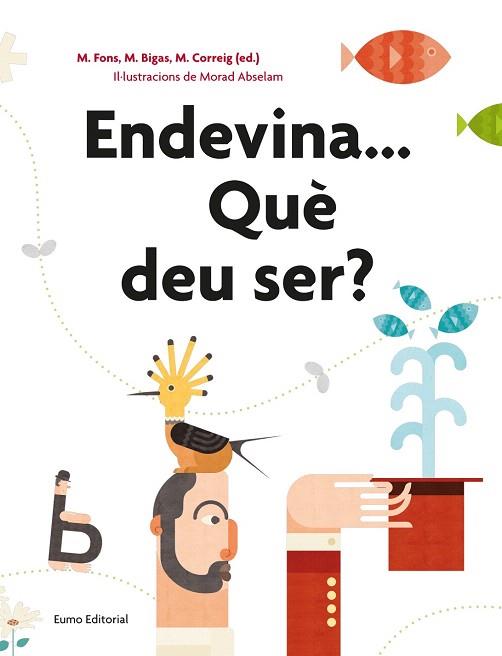 ENDEVINA... QUÈ DEU SER? (LLIBRE ENDEVINALLES INFANTILS/A5.RUSTEGA) | 9788497665162 | MONTSERRAT FONS/MONTSERRAT BIGAS/MONTSERRAT CORREIG | Llibres Parcir | Librería Parcir | Librería online de Manresa | Comprar libros en catalán y castellano online