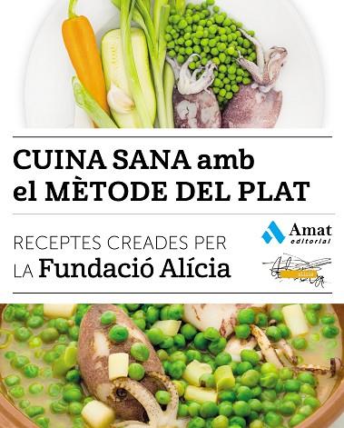 CUINA SANA AMB EL MÈTODE DEL PLAT | 9788497358866 | FUNDACIÓ ALÍCIA | Llibres Parcir | Llibreria Parcir | Llibreria online de Manresa | Comprar llibres en català i castellà online