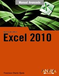 MANUAL AVANZADO EXCEL 2010 | 9788441527881 | FRANCISCO CHARTE OJEA | Llibres Parcir | Librería Parcir | Librería online de Manresa | Comprar libros en catalán y castellano online