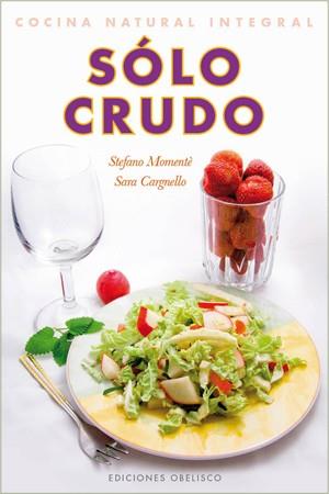 SOLO CRUDO | 9788497778404 | MOMENTÀ, STEFANO/CARGNELLO, SARA | Llibres Parcir | Llibreria Parcir | Llibreria online de Manresa | Comprar llibres en català i castellà online