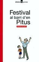 FESTIVAL AL BARRI D'EN PITUS | 9788424681166 | SORRIBAS I ROIG, SEBASTIÀ | Llibres Parcir | Llibreria Parcir | Llibreria online de Manresa | Comprar llibres en català i castellà online