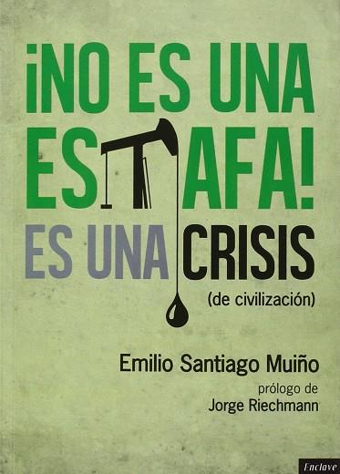 NO ES UNA ESTAFA, ES UNA CRISIS DE CIVILIZACIÓN | 9788494270888 | SANTIAGO MUIÑO, EMILIO | Llibres Parcir | Llibreria Parcir | Llibreria online de Manresa | Comprar llibres en català i castellà online