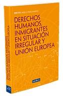 DERECHOS HUMANOS INMIGRANTES SITUACION IRREGULAR UNION EURO | 9788498981568 | CHUECA A | Llibres Parcir | Llibreria Parcir | Llibreria online de Manresa | Comprar llibres en català i castellà online