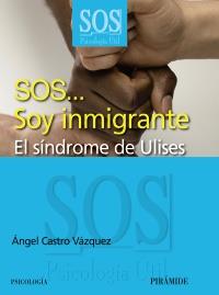 SOS SOY INMIGRANTE EL SINDROME DE ULISES | 9788436824292 | CASTRO VAZQUEZ ANGEL | Llibres Parcir | Llibreria Parcir | Llibreria online de Manresa | Comprar llibres en català i castellà online