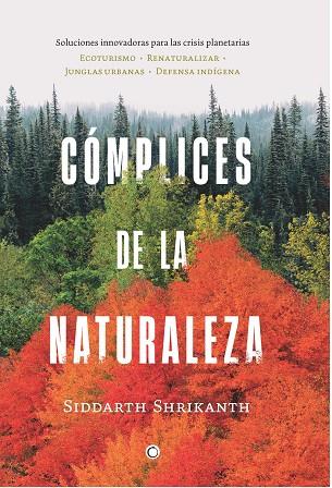 COMPLICES DE LA NATURALEZA | 9788412563139 | SHRIKANTH, SIDDARTH | Llibres Parcir | Llibreria Parcir | Llibreria online de Manresa | Comprar llibres en català i castellà online