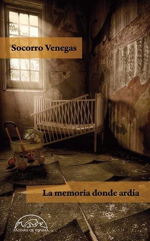 LA MEMORIA DONDE ARDÍA | 9788483932599 | VENEGAS, SOCORRO | Llibres Parcir | Llibreria Parcir | Llibreria online de Manresa | Comprar llibres en català i castellà online