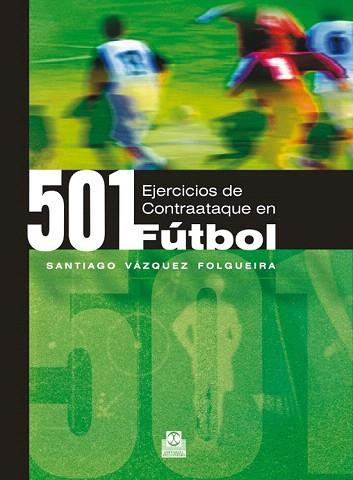 501 EJERCICIOS DE CONTRAATAQUE EN FÚTBOL | 9788480198738 | VÁZQUEZ FOLGUEIRA, SANTIAGO | Llibres Parcir | Llibreria Parcir | Llibreria online de Manresa | Comprar llibres en català i castellà online