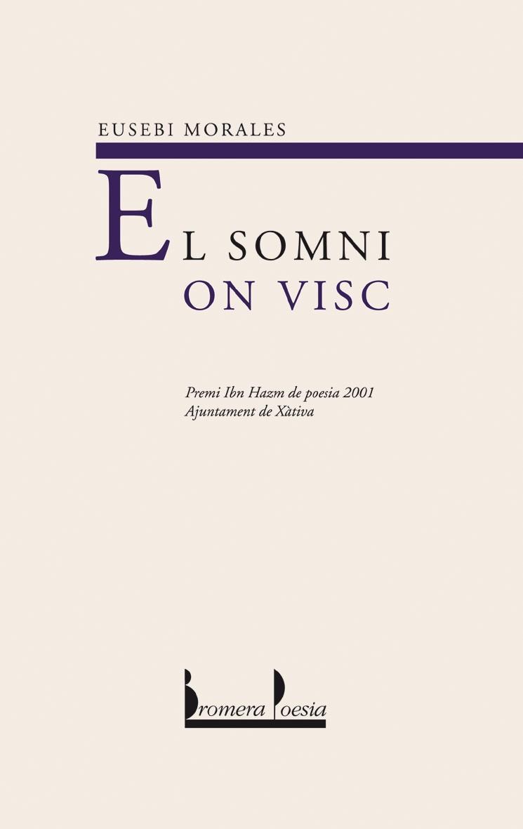 EL SOMNI ON VISC -POESIA | 9788476606834 | MORALES EUSEBI | Llibres Parcir | Llibreria Parcir | Llibreria online de Manresa | Comprar llibres en català i castellà online