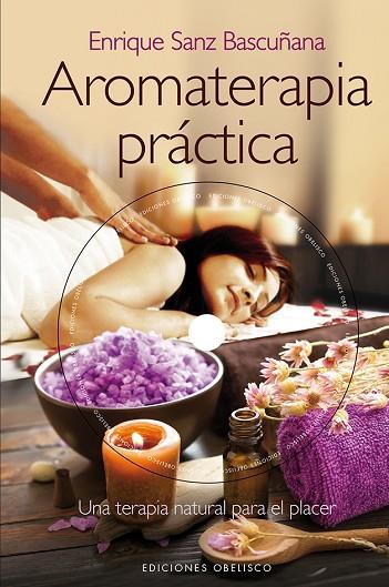 AROMATERAPIA PRÁCTICA + DVD | 9788415968573 | SANZ BASCUÑANA, ENRIQUE | Llibres Parcir | Llibreria Parcir | Llibreria online de Manresa | Comprar llibres en català i castellà online