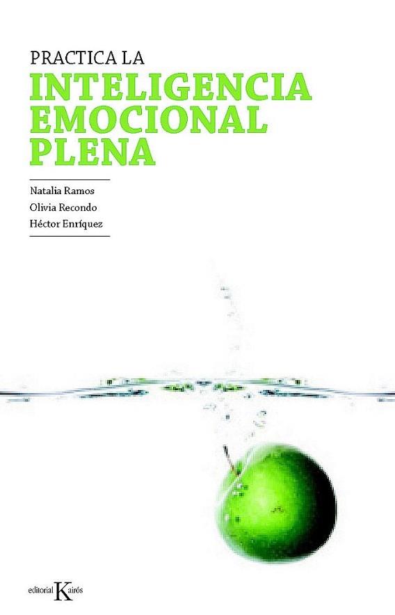 Practica la inteligencia emocional plena | 9788499881409 | Ramos, Natalia/Recondo, Olivia/Enríquez, Héctor | Llibres Parcir | Llibreria Parcir | Llibreria online de Manresa | Comprar llibres en català i castellà online