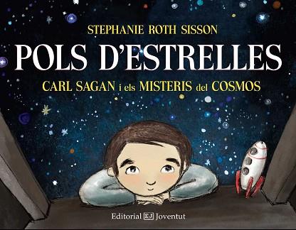 POLS D´ESTRELLES. CARL SAGAN I ELS MISTERIS DEL COSMOS | 9788426142474 | ROTH SISSON, STEPHANIE | Llibres Parcir | Llibreria Parcir | Llibreria online de Manresa | Comprar llibres en català i castellà online