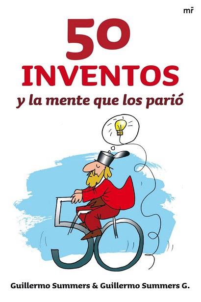 50 INVENTOS Y LA MENTE QUE LOS PARIO | 9788427038035 | SUMMERS GUILLERMO | Llibres Parcir | Llibreria Parcir | Llibreria online de Manresa | Comprar llibres en català i castellà online