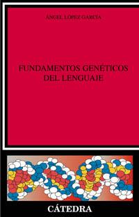 FUNDAMENTOS GENETICOS DEL LENGUAJE | 9788437619910 | LOPEZ GARCIA | Llibres Parcir | Llibreria Parcir | Llibreria online de Manresa | Comprar llibres en català i castellà online