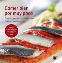 COMER BIEN POR MUY POCO | 9788492981311 | ALMODOVAR MIGUEL ANGEL | Llibres Parcir | Llibreria Parcir | Llibreria online de Manresa | Comprar llibres en català i castellà online