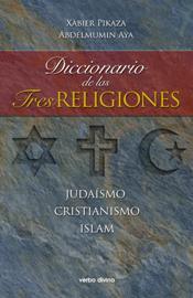 DICCIONARIO DE LAS TRES RELIGIONES JUDAISMO CRISTIANISMO ISLAM | 9788481699210 | AYA, ABDELMUMIN | Llibres Parcir | Llibreria Parcir | Llibreria online de Manresa | Comprar llibres en català i castellà online