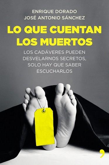 LO QUE CUENTAN LOS MUERTOS | 9788499984346 | JOSÉ ANTONIO SÁNCHEZ/ENRIQUE DORADO | Llibres Parcir | Llibreria Parcir | Llibreria online de Manresa | Comprar llibres en català i castellà online