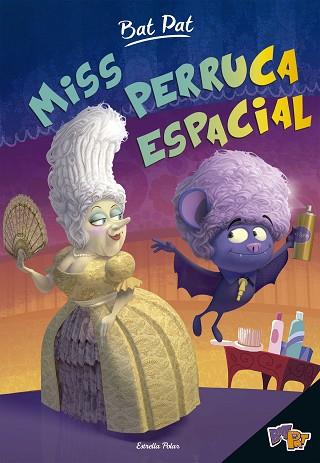 BAT PAT. MISS PERRUCA ESPACIAL | 9788491370932 | ROBERTO PAVANELLO | Llibres Parcir | Librería Parcir | Librería online de Manresa | Comprar libros en catalán y castellano online