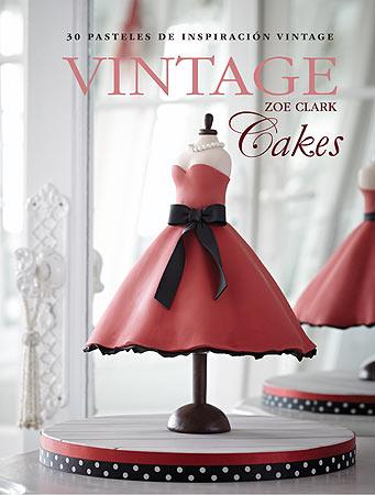 VINTAGE CAKES (30 PASTELES DE INSPIRACION VINTAGE) | 9788426141095 | CLARK, ZOE | Llibres Parcir | Llibreria Parcir | Llibreria online de Manresa | Comprar llibres en català i castellà online