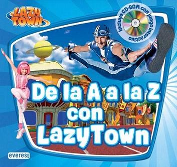 De la A a la Z con LazyTown | 9788444167336 | LazyTown Entertainment/Carmen Palomo García | Llibres Parcir | Llibreria Parcir | Llibreria online de Manresa | Comprar llibres en català i castellà online