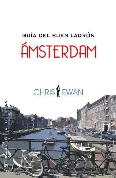 GUÍA DEL BUEN LADRÓN: ÁMSTERDAM | 9788490180518 | EWAN, CRIS | Llibres Parcir | Llibreria Parcir | Llibreria online de Manresa | Comprar llibres en català i castellà online