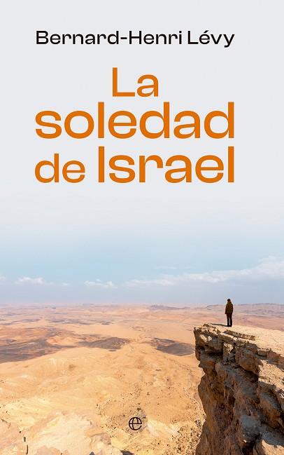 LA SOLEDAD DE ISRAEL | 9788413848860 | LEVY, BERNARD-HENRI | Llibres Parcir | Llibreria Parcir | Llibreria online de Manresa | Comprar llibres en català i castellà online