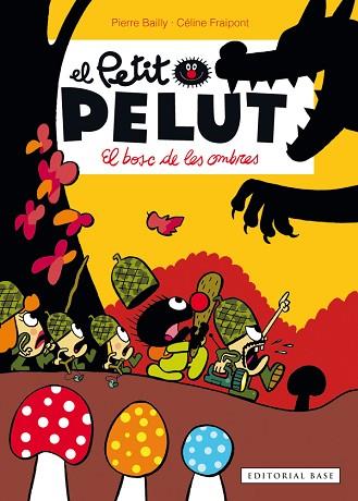 PETIT PELUT : EL BOSC DE LES OMBRES | 9788416587124 | BAILLY, PIERRE/FRAIPONT, CÉLINE | Llibres Parcir | Llibreria Parcir | Llibreria online de Manresa | Comprar llibres en català i castellà online