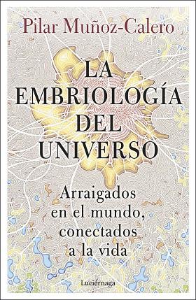 LA EMBRIOLOGÍA DEL UNIVERSO | 9788419164056 | MUÑOZ-CALERO, DRA. PILAR | Llibres Parcir | Llibreria Parcir | Llibreria online de Manresa | Comprar llibres en català i castellà online