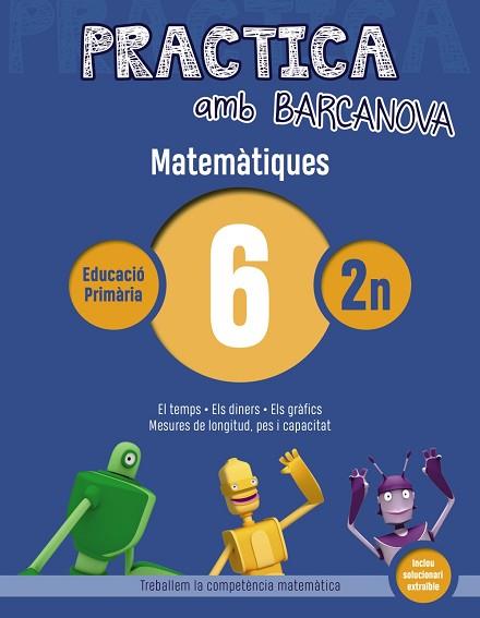 PRACTICA AMB BARCANOVA. MATEMÀTIQUES 6 | 9788448945558 | Llibres Parcir | Llibreria Parcir | Llibreria online de Manresa | Comprar llibres en català i castellà online