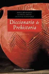 DICCIONARIO DE PREHISTORIA | 9788420653013 | MARIO MENENDEZ ALFREDO JIMENO VICTOR M FERNANDEZ | Llibres Parcir | Librería Parcir | Librería online de Manresa | Comprar libros en catalán y castellano online