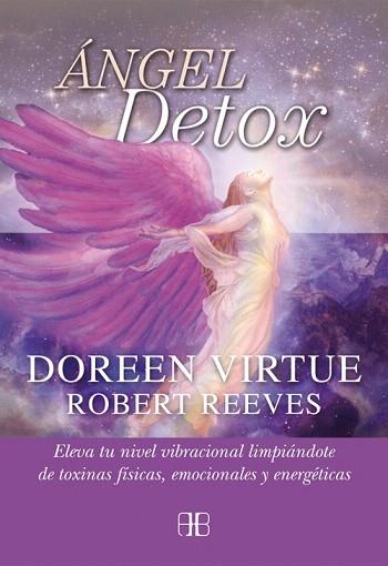 ÁNGEL DETOX | 9788415292357 | VIRTUE, DOREEN/REEVES, ROBERT | Llibres Parcir | Llibreria Parcir | Llibreria online de Manresa | Comprar llibres en català i castellà online