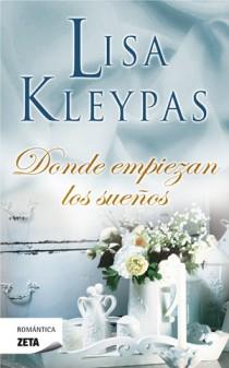 DONDE EMPIEZAN LOS SUEÑOS zeta romantica | 9788498725230 | LISA KLEYPAS | Llibres Parcir | Llibreria Parcir | Llibreria online de Manresa | Comprar llibres en català i castellà online