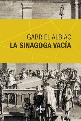 LA SINAGOGA VACÍA | 9788430958122 | ALBIAC, GABRIEL | Llibres Parcir | Librería Parcir | Librería online de Manresa | Comprar libros en catalán y castellano online