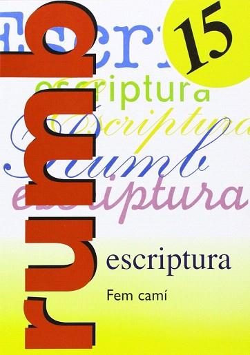 ESCRIPTURA RUMB 2000. T.15. FEM CAMÍ | 9788486545239 | MARTÍ FUSTER, ROSA MARIA / NADAL, J. | Llibres Parcir | Llibreria Parcir | Llibreria online de Manresa | Comprar llibres en català i castellà online